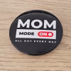 Bedž Mom Mode On